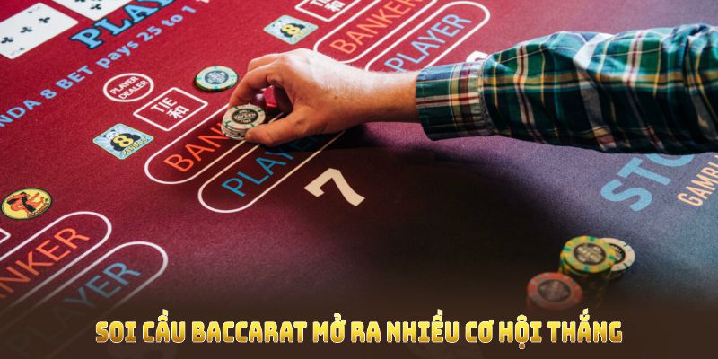 Soi cầu Baccarat mở ra nhiều cơ hội thắng lớn cho những ai nắm bắt thông tin kịp thời