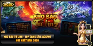 Kho Báu Tứ Linh - Top Game Săn Jackpot Hot Nhất Năm 2026